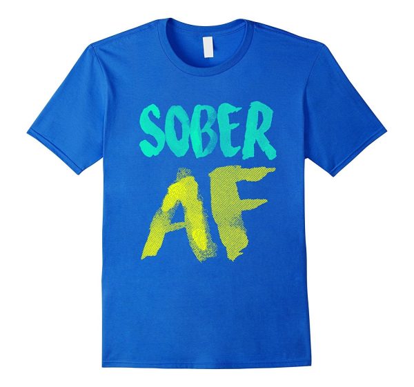 FUNNY SOBER AF T-SHIRT Support Sobriety Cause Gift Discount