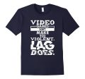 Video Games Don t Make You Violent Lag Does Gaming Shirt Online Hot Sale