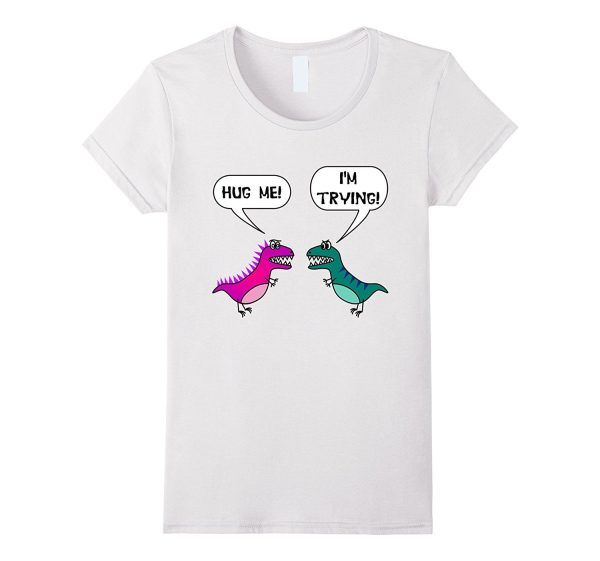 Hug Me! I m Trying! Funny T-Rex T-Shirt For Valentine s Day Online now