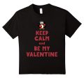 Keep Calm Funny Valentine Shirts on Sale