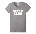 Dirty 30 Club Funny T-shirt 30th Birthday Party Cute Gift Online