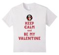 Keep Calm Funny Valentine Shirts on Sale