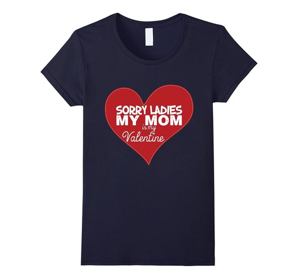 Sorry Ladies My Mom is my Valentine T-Shirt for Boys Girls Online