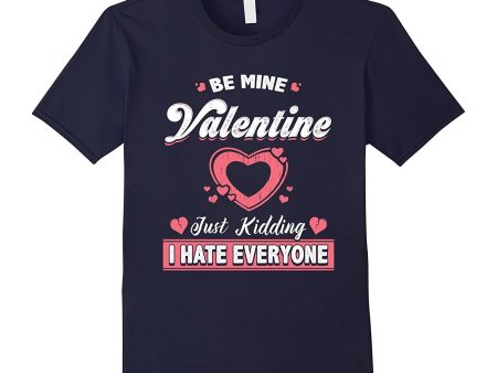 Funny Valentines Day Shirt Just Kidding I Hate Everyone Online Sale