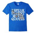 PREMIUM  I Speak Fluent Movie Quotes  Funny T-shirt For Cheap