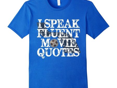 PREMIUM  I Speak Fluent Movie Quotes  Funny T-shirt For Cheap