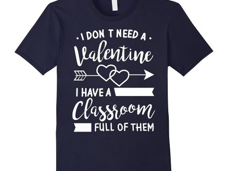 I Don t Need A Valentine I Have A Classroom Full of Them Cheap