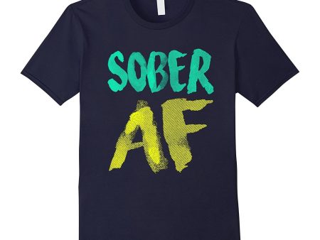 FUNNY SOBER AF T-SHIRT Support Sobriety Cause Gift Discount