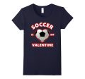 Cute SOCCER IS MY VALENTINE Shirt for Boys and Girls Discount