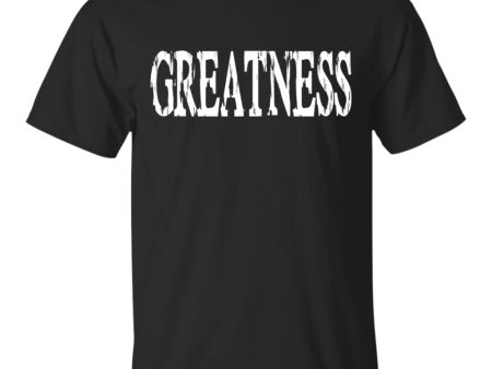 Greatness T-Shirt Motivation AchievementBuy Greatness T-Shirt Hot on Sale