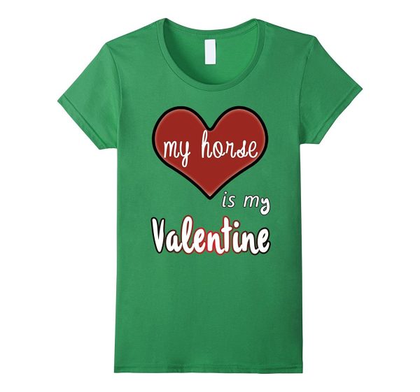 My Horse Is My Valentine T-shirt Supply