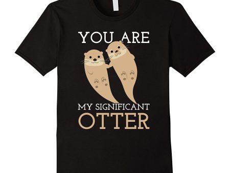 Romantic Otters Love Significant Otter Valentine day Shirt Sale