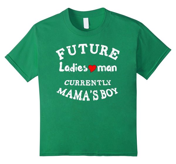 Future Ladies Man Currently Mama s Boy Valentine s Day Shirt Cheap