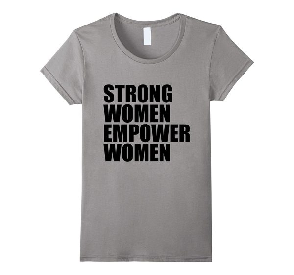 Strong Women Empower T-shirt Feminism Feminist Girl Power Online now