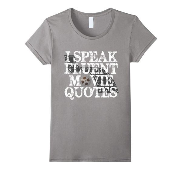 PREMIUM  I Speak Fluent Movie Quotes  Funny T-shirt For Cheap