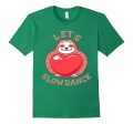 Let s Slow Dance - Funny Sloth Valentines T-shirt Hot on Sale