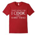 That s What I Do I Cook And I Know Things T-Shirt Chef Shirt Sale