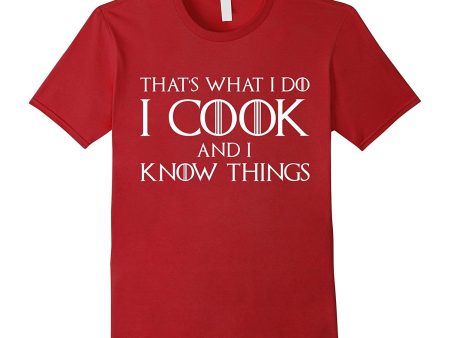 That s What I Do I Cook And I Know Things T-Shirt Chef Shirt Sale