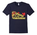 Pizza is my Valentine shirt cute Valentine s day tee Online now