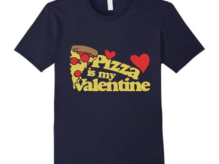 Pizza is my Valentine shirt cute Valentine s day tee Online now