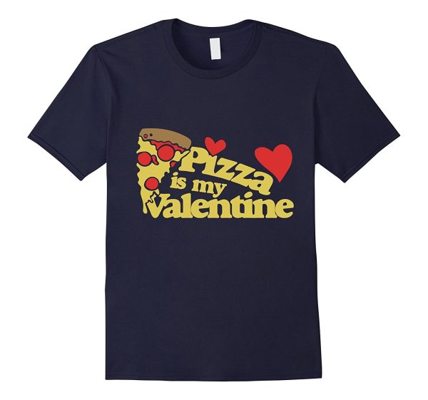 Pizza is my Valentine shirt cute Valentine s day tee Online now