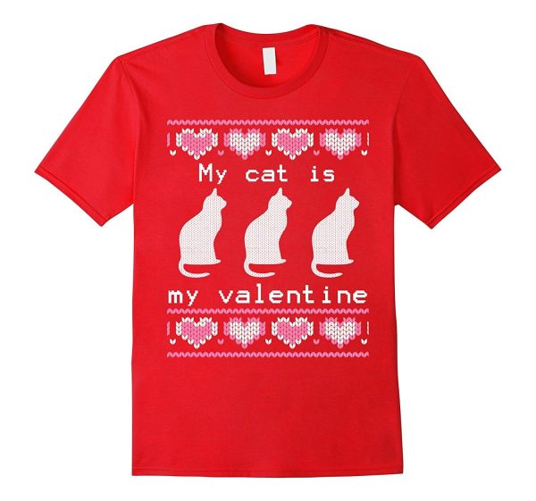 Ugly Valentines Day Sweater My Cat Is My Valentine T-Shirt Online