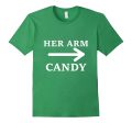 Her Arm Candy Funny Valentines Day T Shirt Gift for Him Online Sale