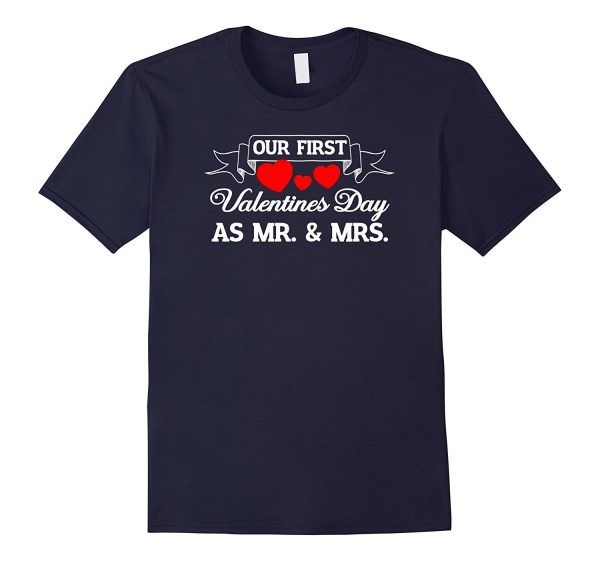 Our First Valentines Day As Mr. & Mrs. T Shirts Hot on Sale