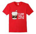 Cute I LIKE YOU A LATTE valentines Shirt for Boys and Girls For Cheap