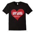 Sorry Ladies My Mom is my Valentine T-Shirt for Boys Girls Online