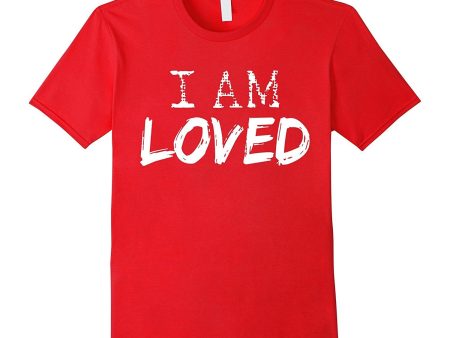 Valentine s Day Tshirt I Am Loved Women Men Kids Gifts Discount