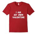 I AM MY OWN VALENTINE Valentine s Day T-Shirt Singles Dating For Discount