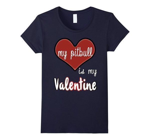 My Pitbull Is My Valentine T-shirt For Cheap