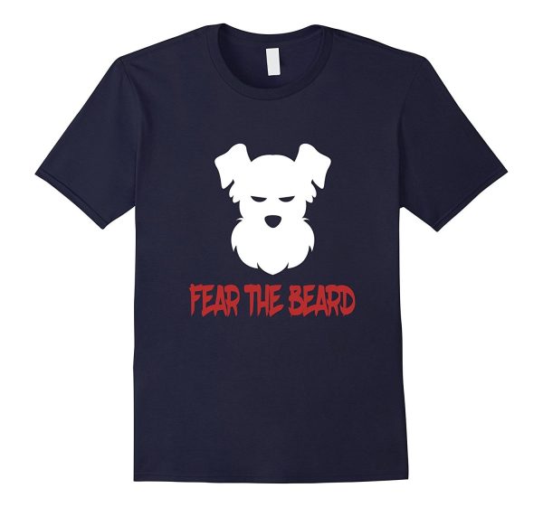 FUNNY FEAR THE BEARD T-SHIRT Schnauzer Dog Lovers Gift Online Hot Sale