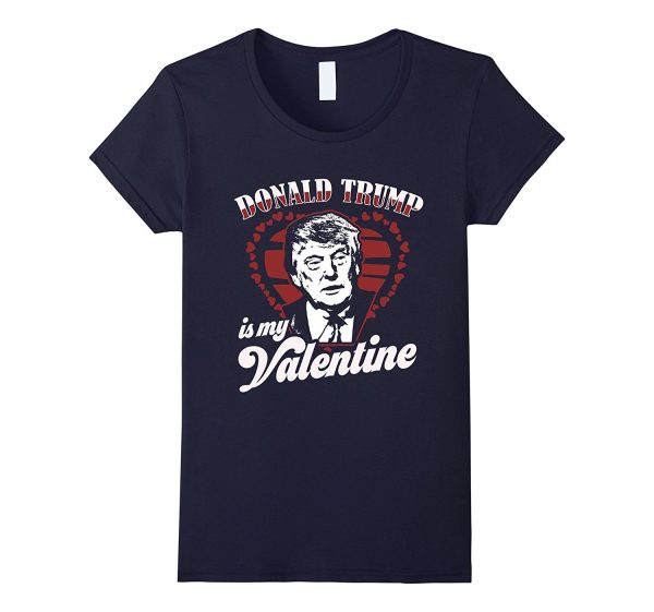 Donald Trump Is My Valentine Day Shirt Funny Gift Unisex DJT For Cheap