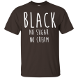 Coffee Black No Sugar No Cream T Shirt Discount