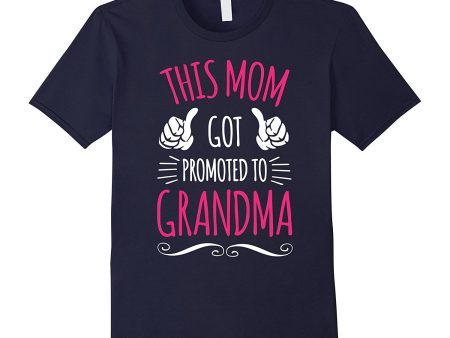 Pregnancy Announcing This Mom Got Promoted To Grandma Tshirt Fashion