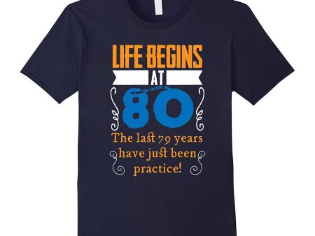 Life Begins At 80 Years Old 80th Birthday Gift Idea T-Shirt Online Hot Sale