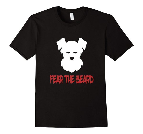 FUNNY FEAR THE BEARD T-SHIRT Schnauzer Dog Lovers Gift Online Hot Sale