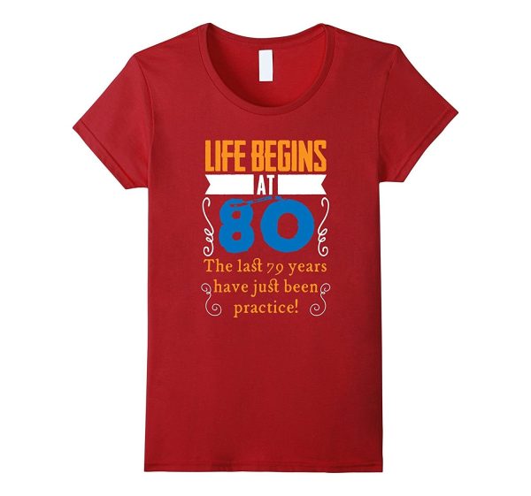 Life Begins At 80 Years Old 80th Birthday Gift Idea T-Shirt Online Hot Sale