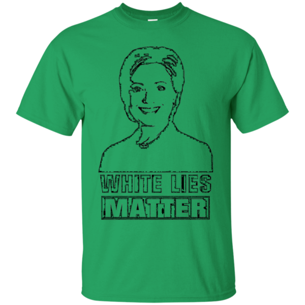 Hillary Clinton White Lies Matter Election T-Shirt Fashion