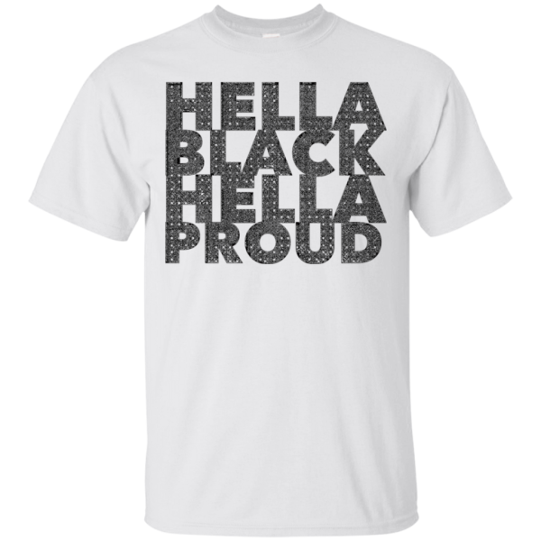 Hella Black Hella Proud Melanin T-Shirt For Cheap