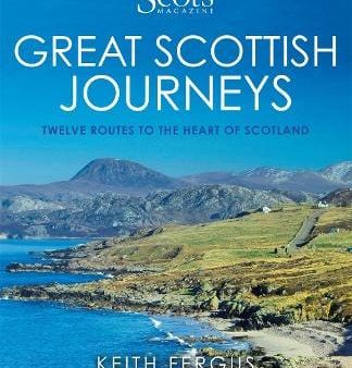 Keith Fergus: The Scots Magazine: Great Scottish Journeys [2017] paperback Online Hot Sale