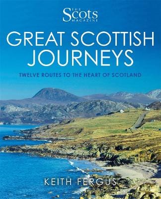 Keith Fergus: The Scots Magazine: Great Scottish Journeys [2017] paperback Online Hot Sale