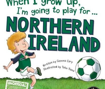 Worl Hometown: When I Grow Up, I m Going to Play for Northern Ireland [2016] hardback For Cheap