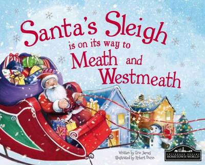 World Hometown: Santa s Sleigh is on it s Way to Meath and Westmeath [2016] hardback For Cheap